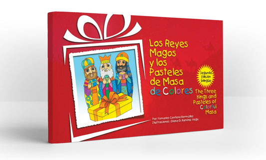 Los Reyes Magos y los pasteles de masa de colores / Segunda edición bilingüe